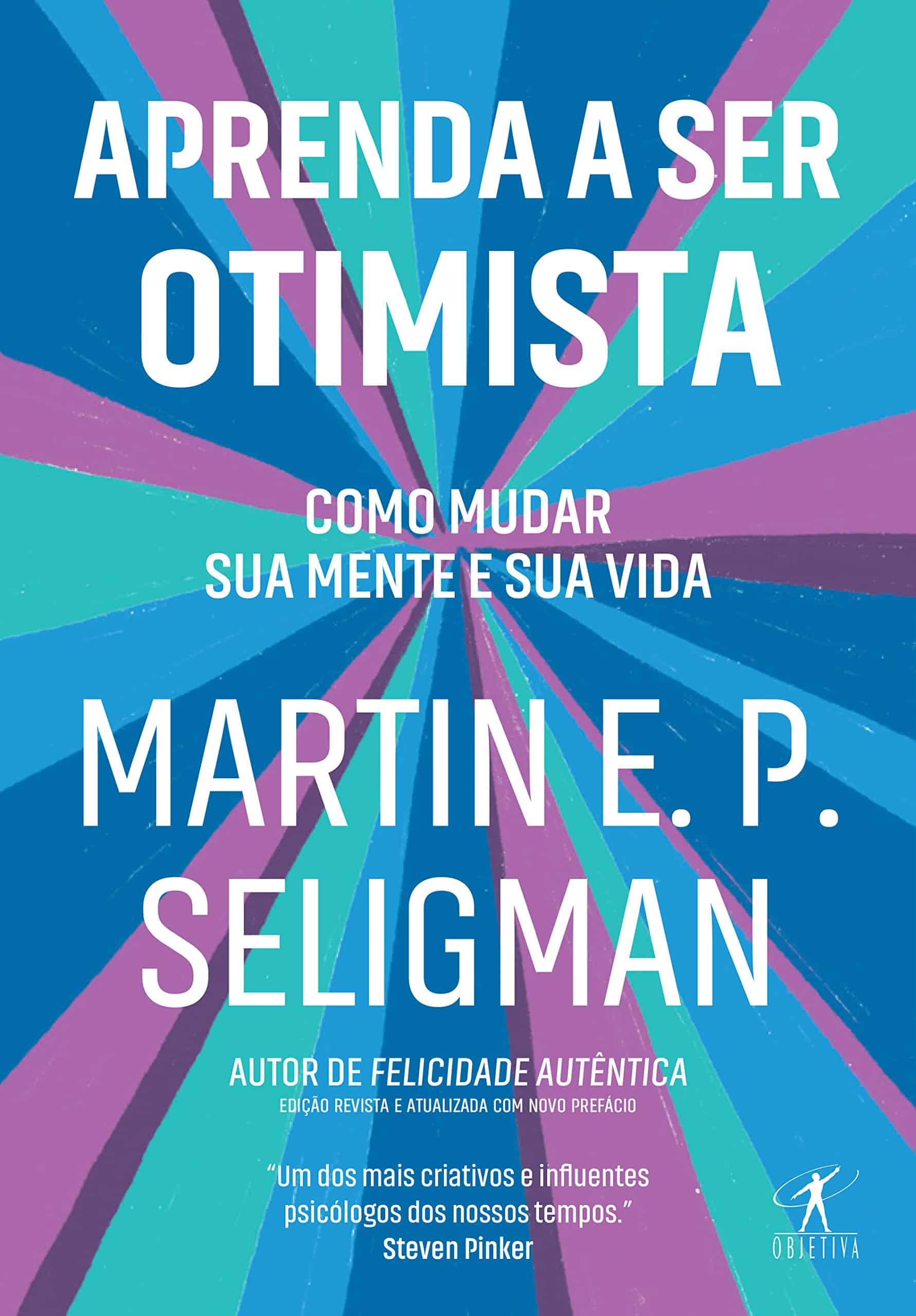 Aprenda a ser otimista - Martin E. P. Seligman